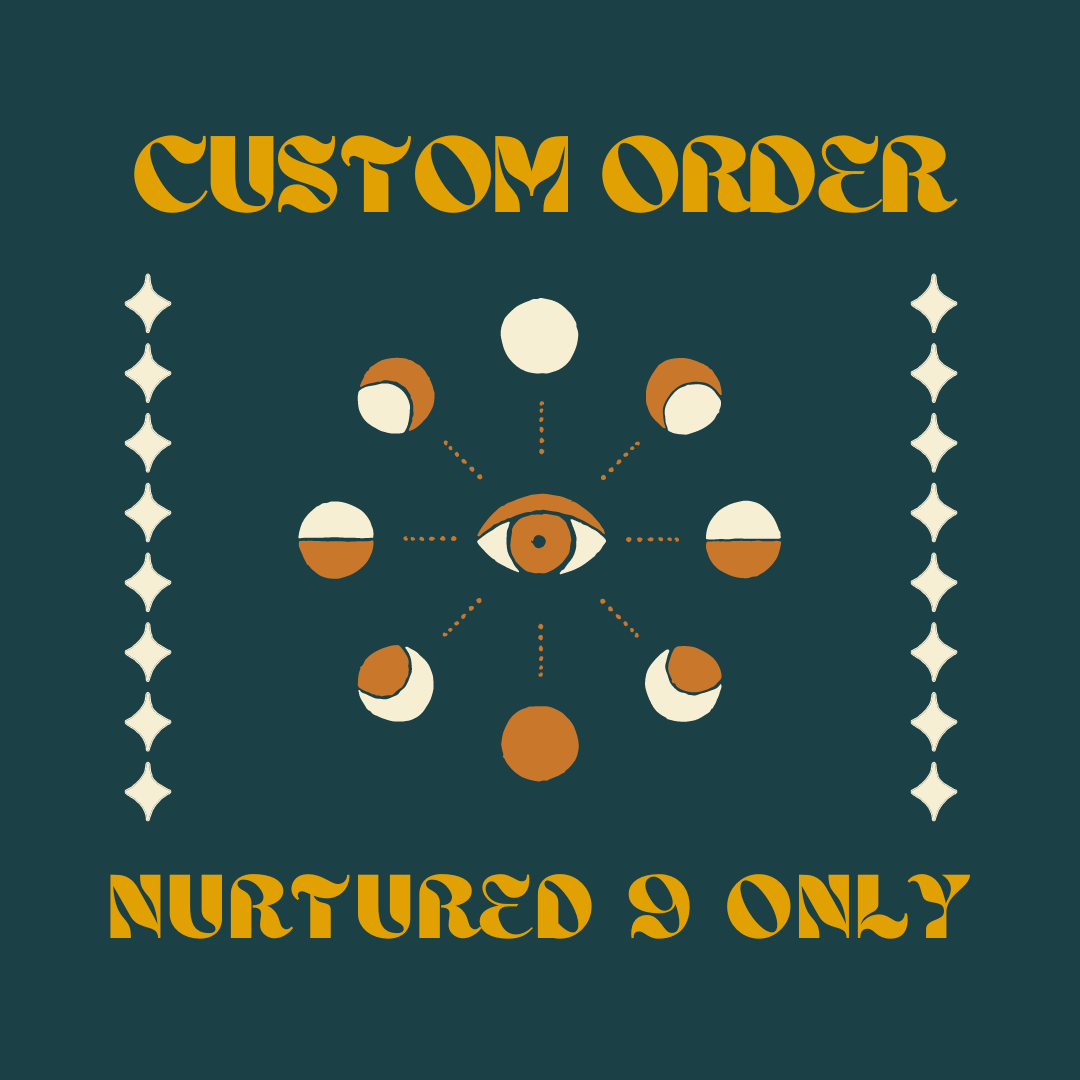 Custom Pre-Order for Nurtured 9 Only