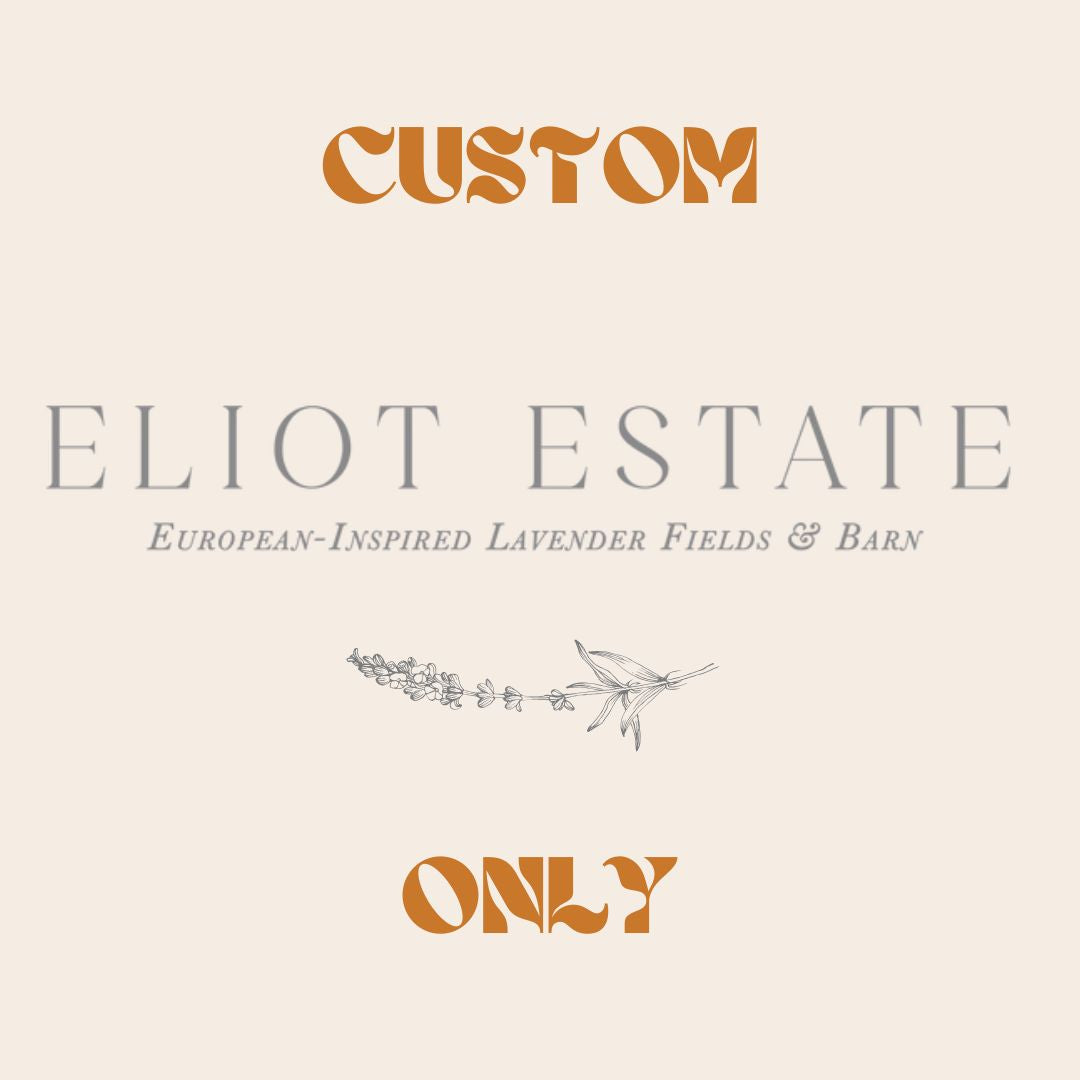 Eliot Estate | Custom Products